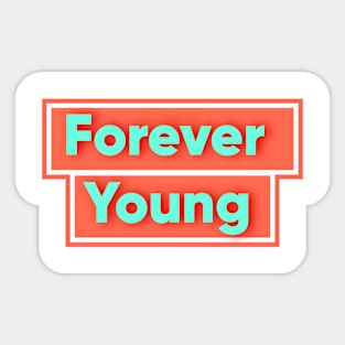 forever young Sticker